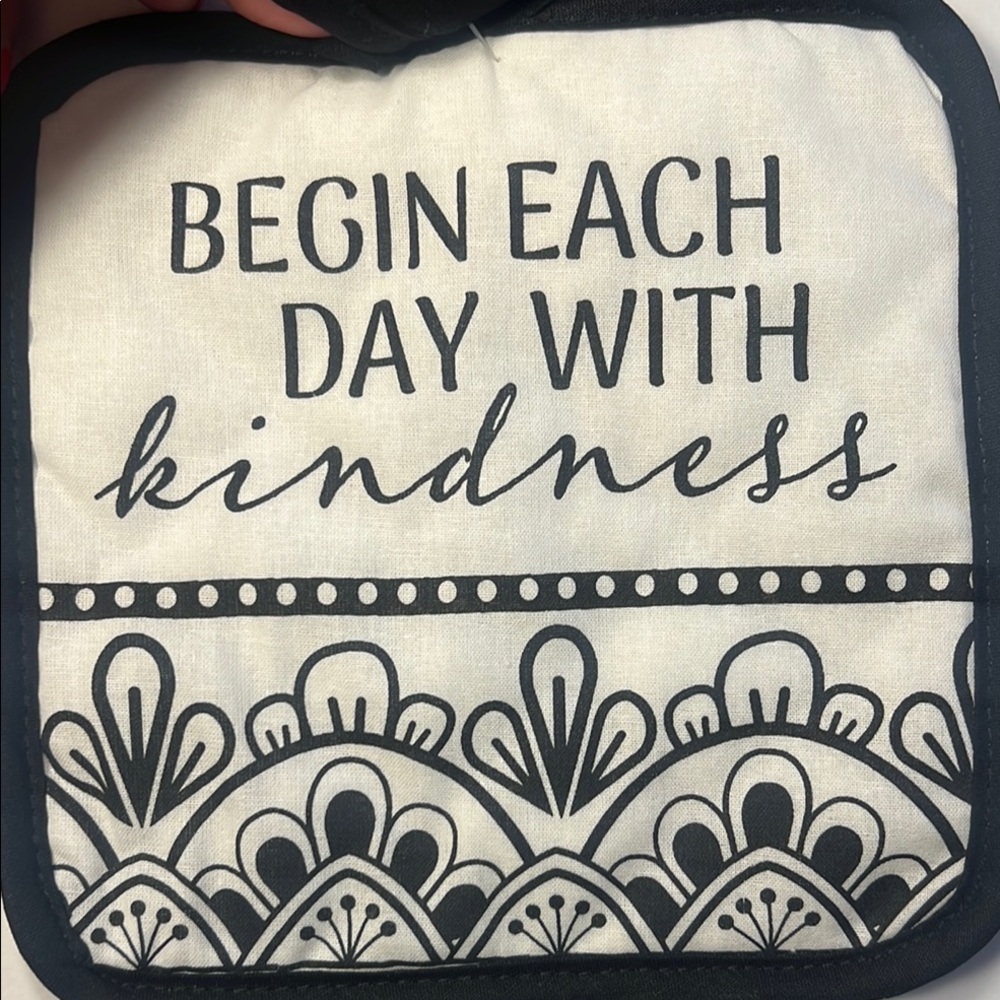 Black and White Pot Holders with Inspirational Quote- Begin Each Day w Kindness - Picture 5 of 16